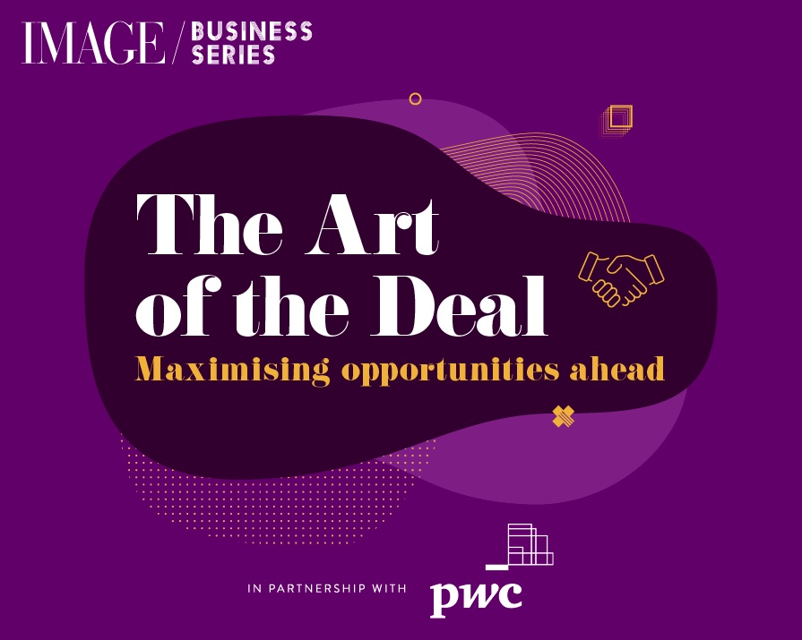 The Art of the Deal Maximising opportunities in times ahead